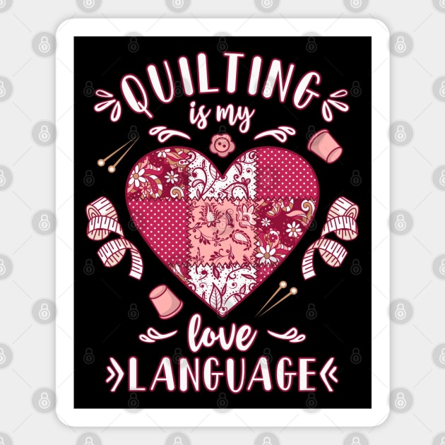 Quilting Quilter Quilting Is My Love Language Quilt Lover Magnet by FloraLi